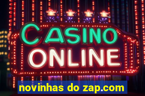 novinhas do zap.com